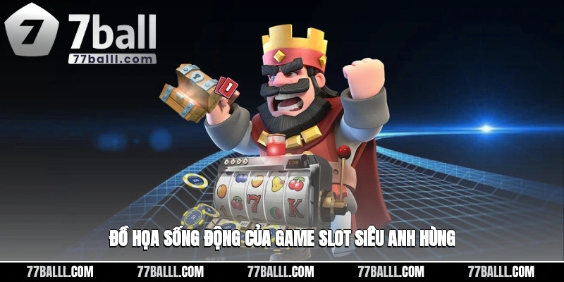 Đồ họa sống động của game slot siêu anh hùng