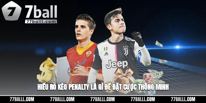 Hiểu rõ kèo penalty là gì để đặt cược thông minh