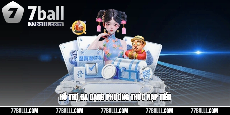 Hỗ trợ khá nhiều các phương thức giao dịch nạp tiền