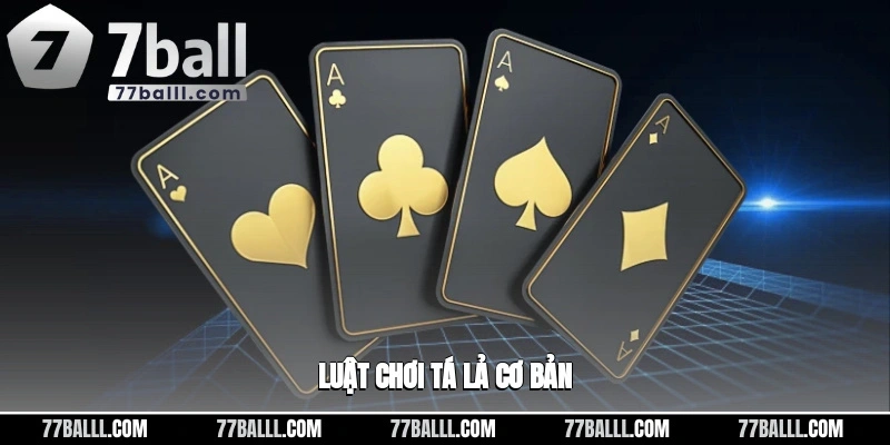 Luật chơi tá lả cơ bản