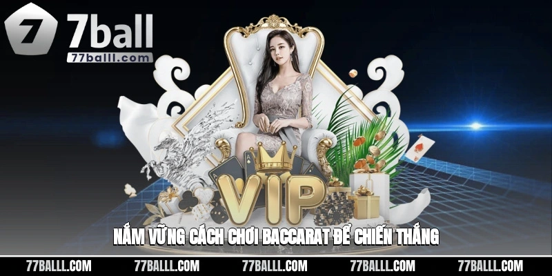Nắm vững được cách chơi baccarat để giành chiến thắng