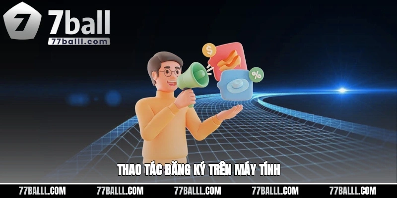 Thao tác đăng ký trên máy tính