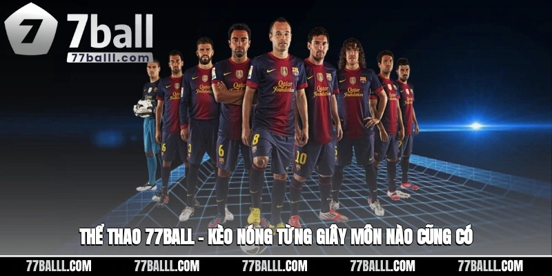 Thể Thao 77ball – Kèo Nóng Từng Giây, Môn Nào Cũng Có