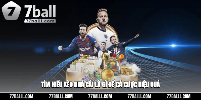 Tìm hiểu kèo nhà cái là gì để cá cược hiệu quả